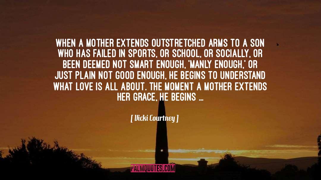 Vicki Courtney Quotes: When a mother extends outstretched