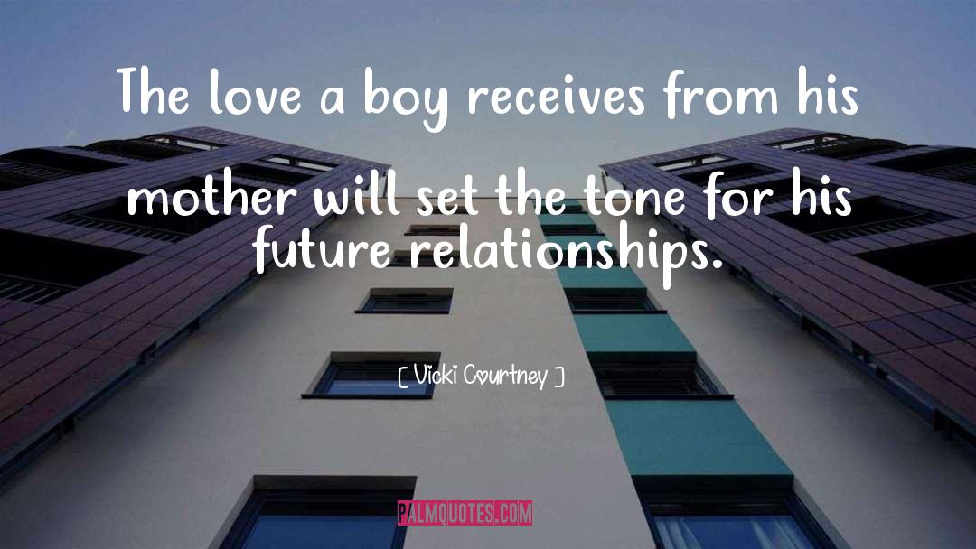 Vicki Courtney Quotes: The love a boy receives