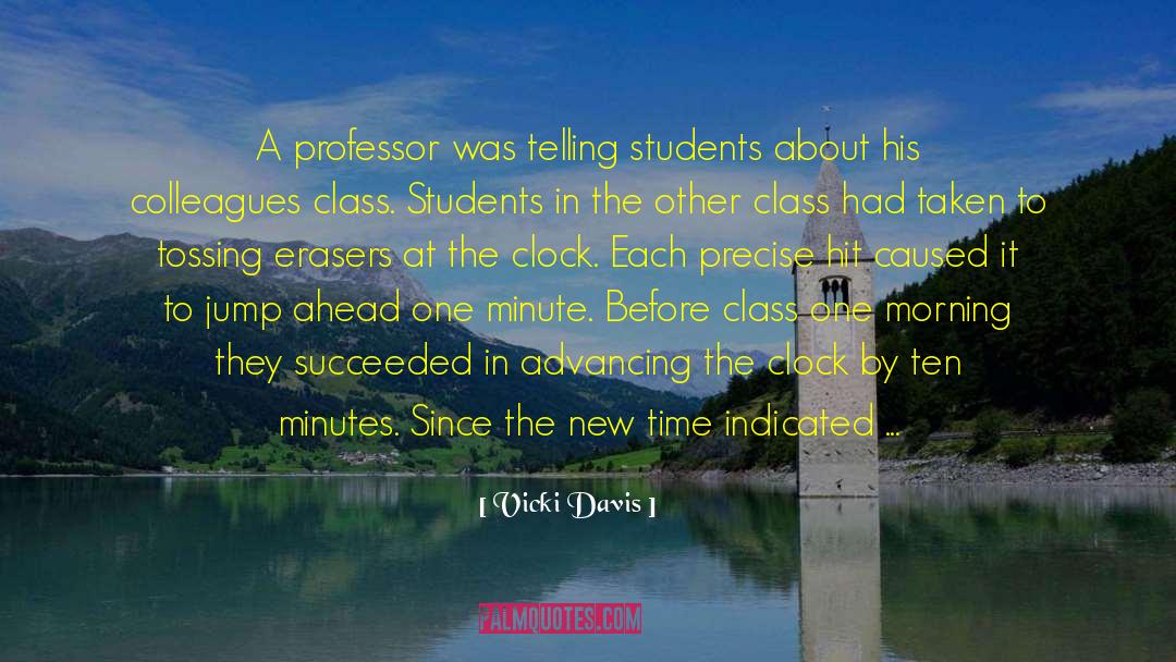 Vicki Davis Quotes: A professor was telling students