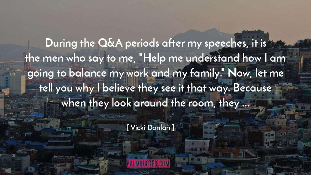 Vicki Donlan Quotes: During the Q&A periods after