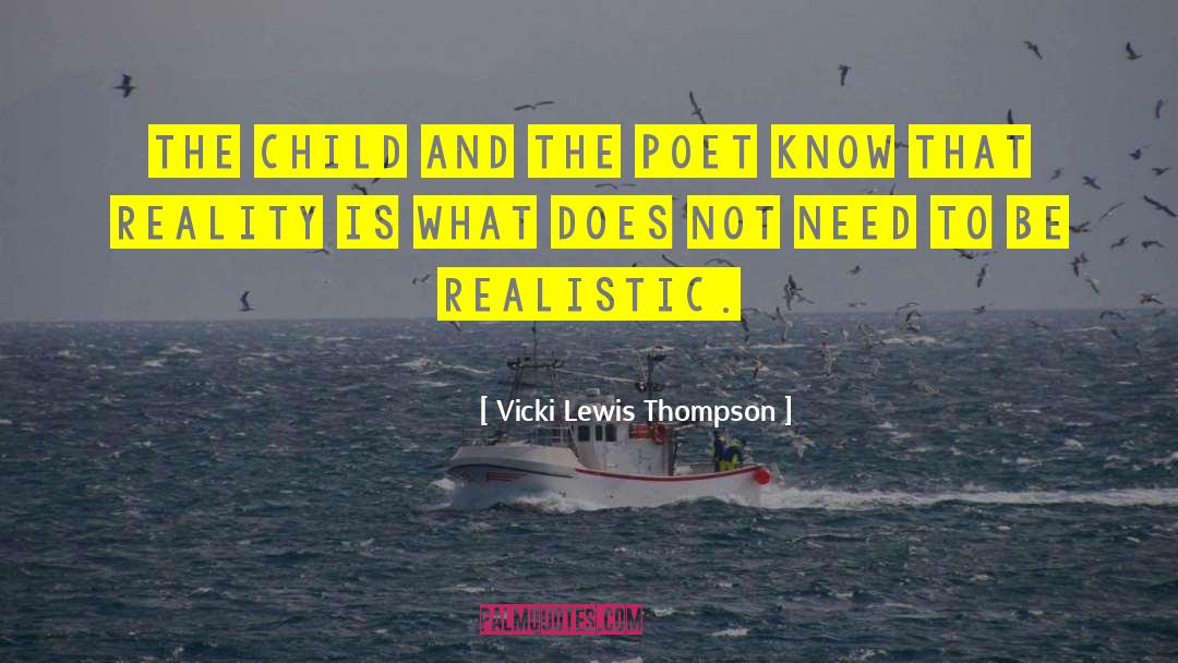 Vicki Lewis Thompson Quotes: The child and the poet