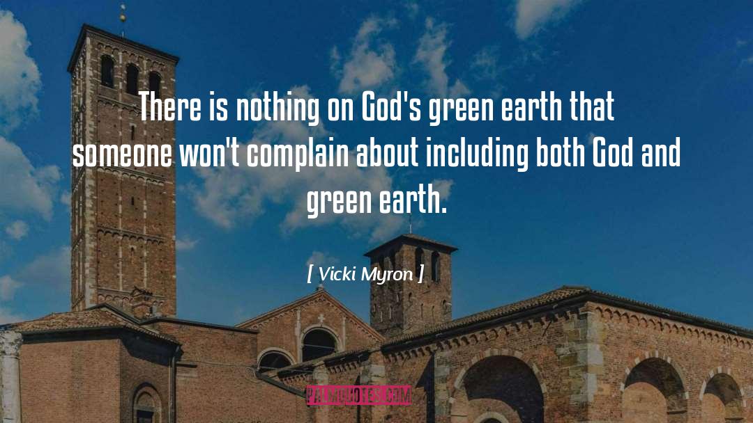 Vicki Myron Quotes: There is nothing on God's