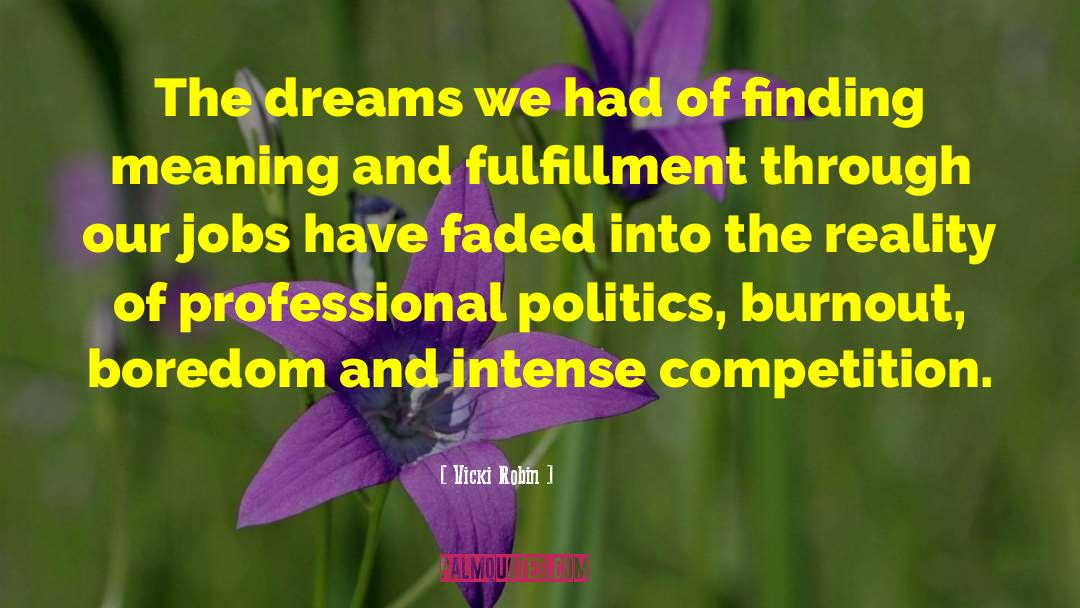 Vicki Robin Quotes: The dreams we had of