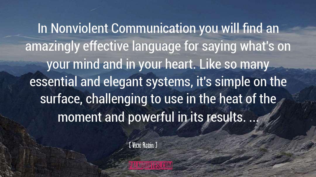 Vicki Robin Quotes: In Nonviolent Communication you will