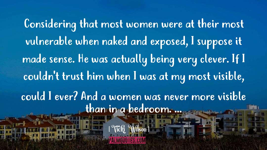 Vicki Wilson Quotes: Considering that most women were