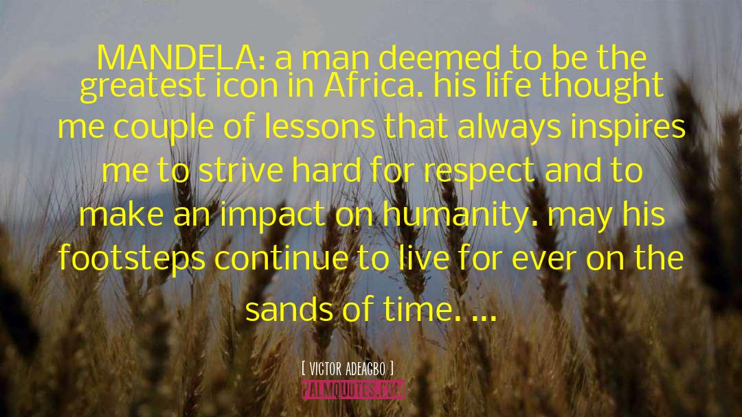 Victor Adeagbo Quotes: MANDELA: a man deemed to