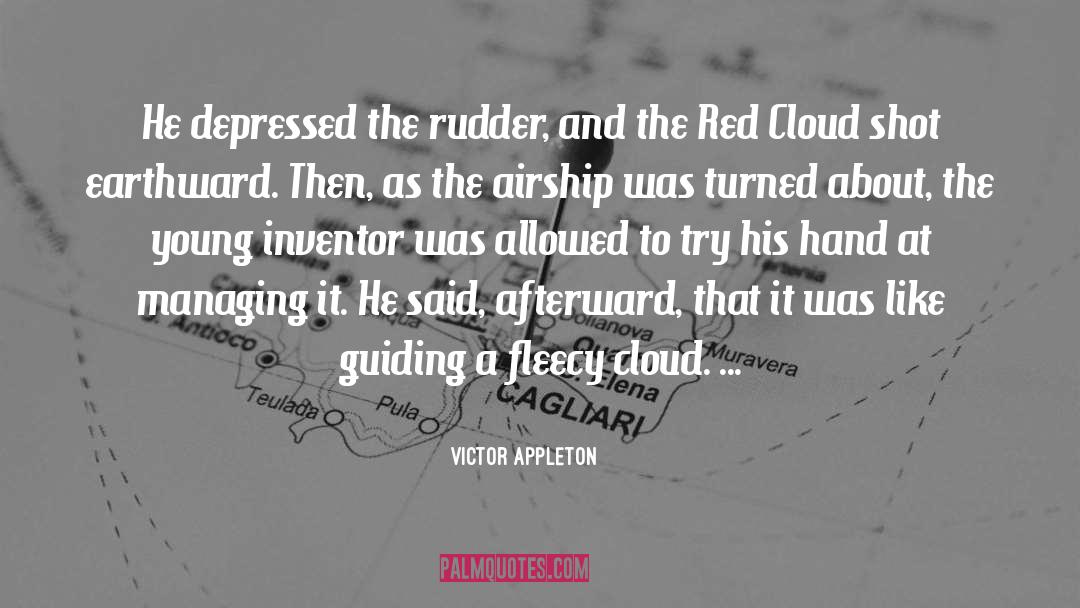 Victor Appleton Quotes: He depressed the rudder, and