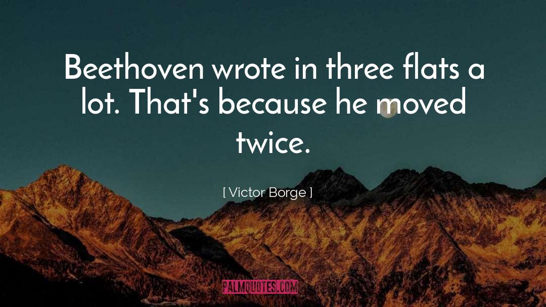 Victor Borge Quotes: Beethoven wrote in three flats