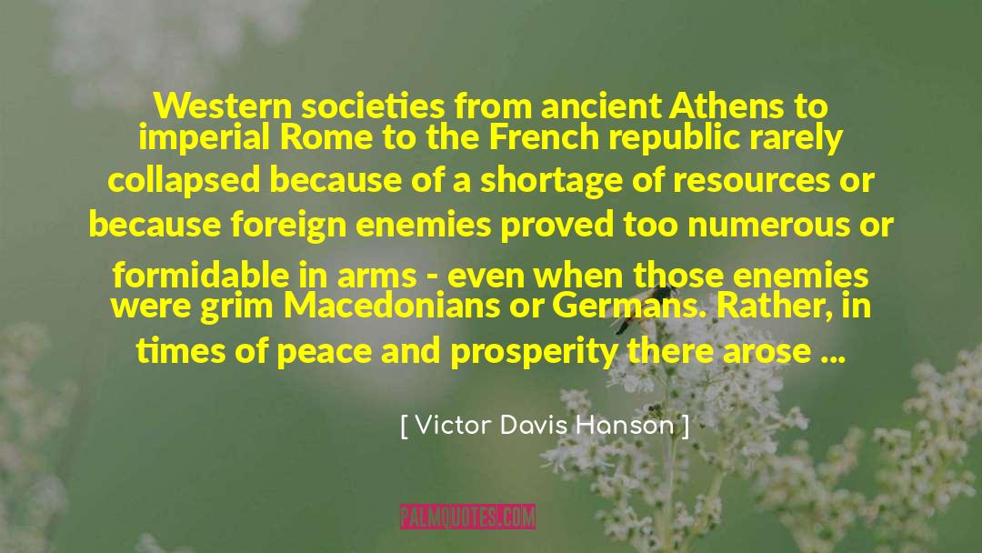 Victor Davis Hanson Quotes: Western societies from ancient Athens