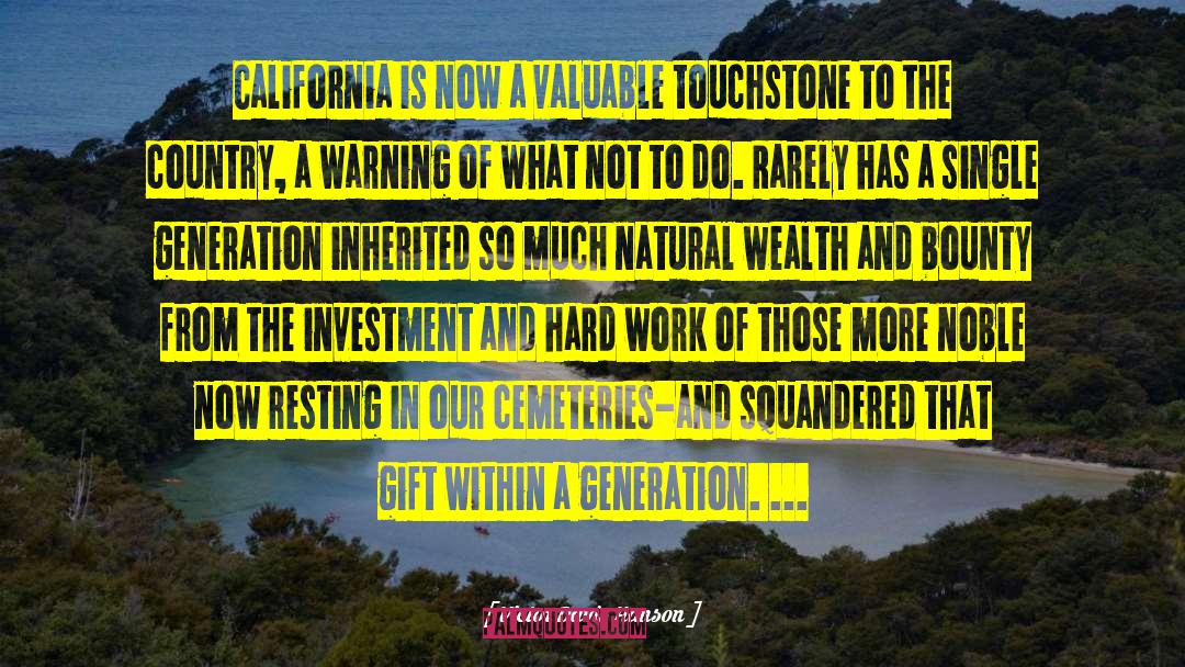 Victor Davis Hanson Quotes: California is now a valuable