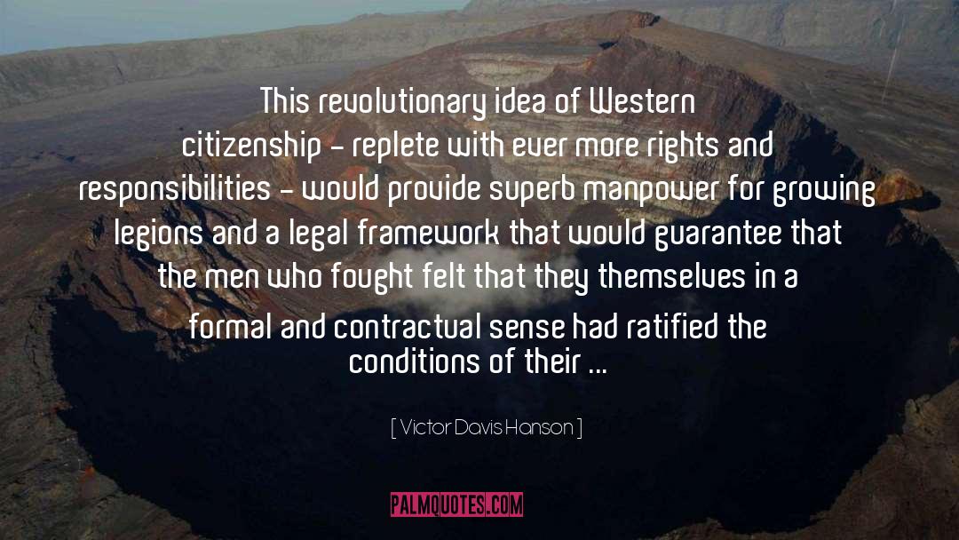 Victor Davis Hanson Quotes: This revolutionary idea of Western