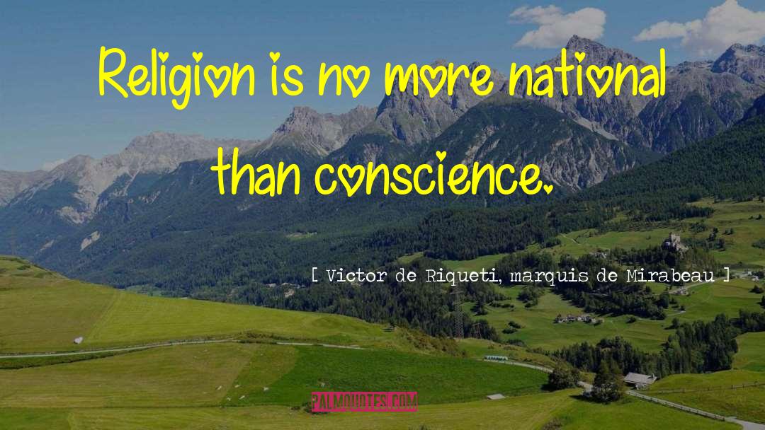 Victor De Riqueti, Marquis De Mirabeau Quotes: Religion is no more national