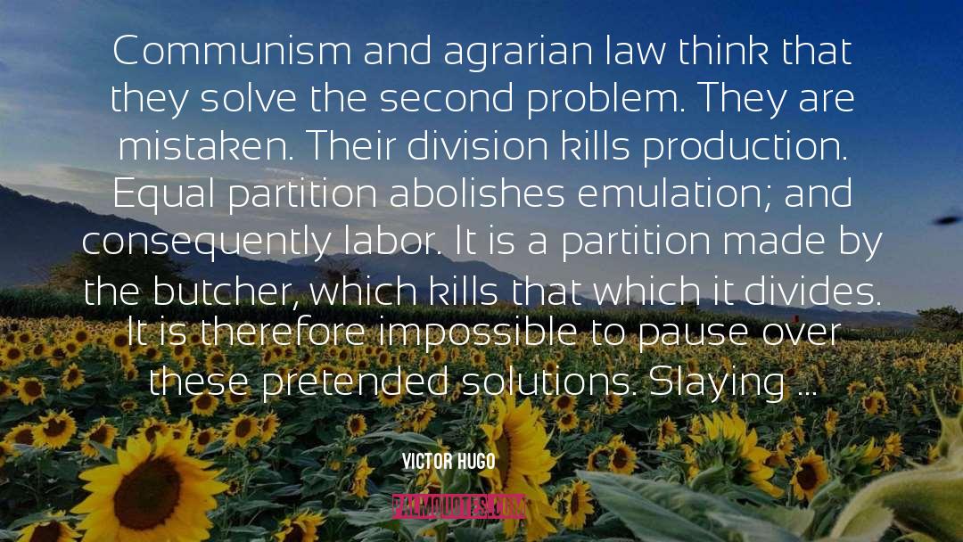 Victor Hugo Quotes: Communism and agrarian law think