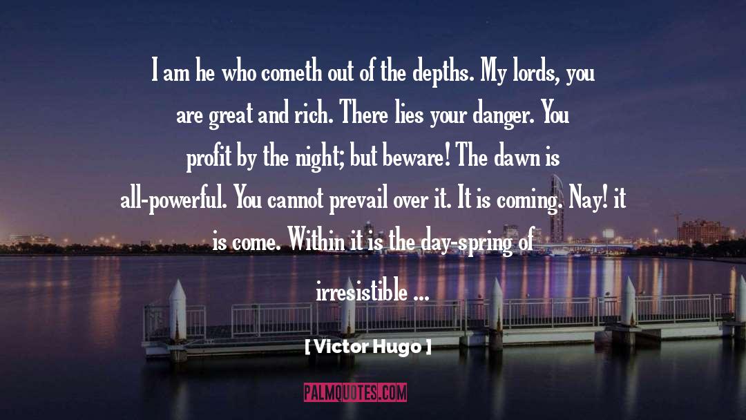 Victor Hugo Quotes: I am he who cometh