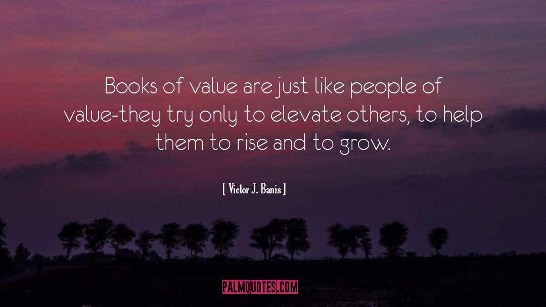 Victor J. Banis Quotes: Books of value are just