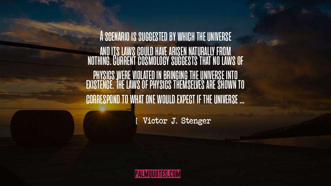 Victor J. Stenger Quotes: A scenario is suggested by
