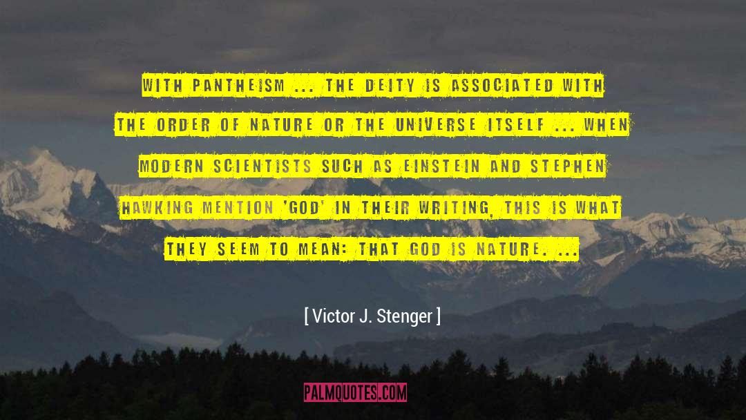 Victor J. Stenger Quotes: With pantheism ... the deity