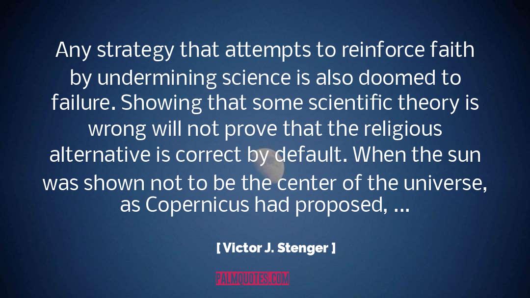 Victor J. Stenger Quotes: Any strategy that attempts to