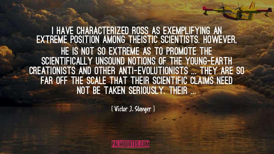 Victor J. Stenger Quotes: I have characterized Ross as