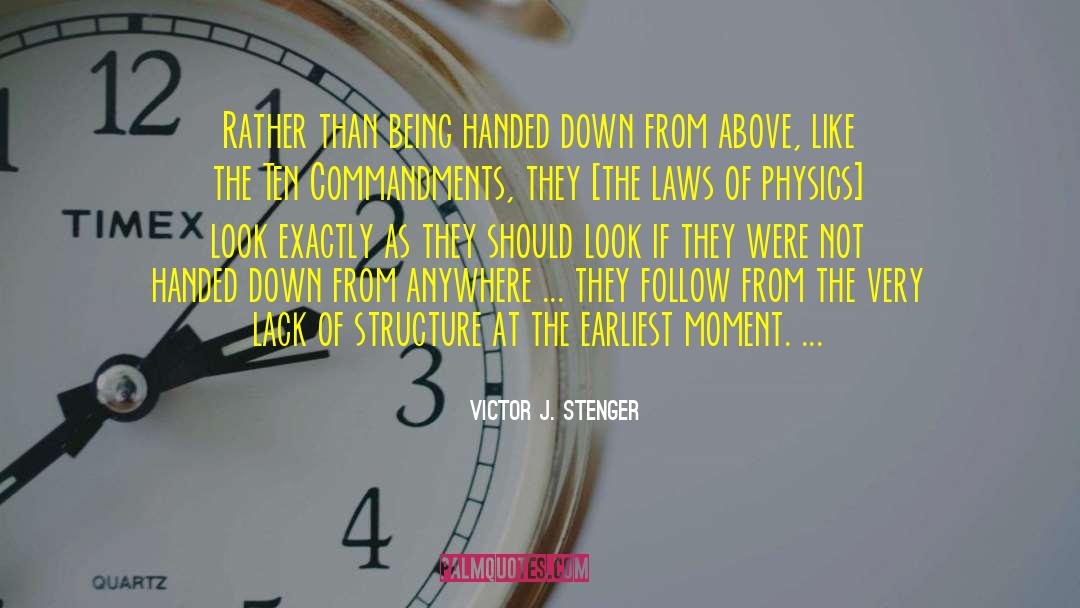 Victor J. Stenger Quotes: Rather than being handed down