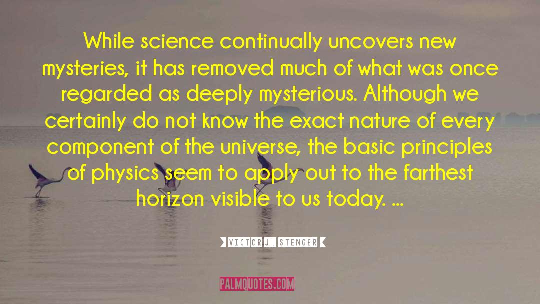 Victor J. Stenger Quotes: While science continually uncovers new