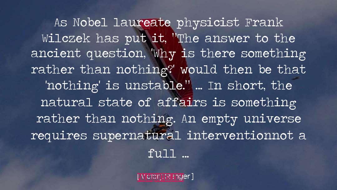 Victor J. Stenger Quotes: As Nobel laureate physicist Frank