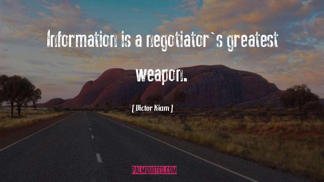 Victor Kiam Quotes: Information is a negotiator's greatest