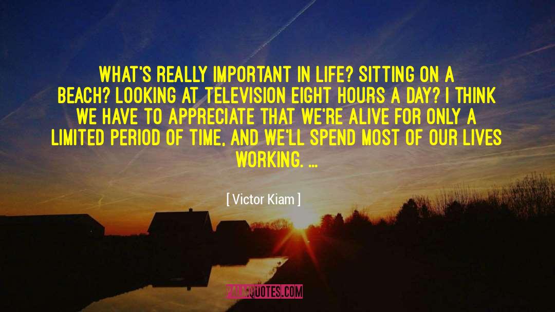 Victor Kiam Quotes: What's really important in life?