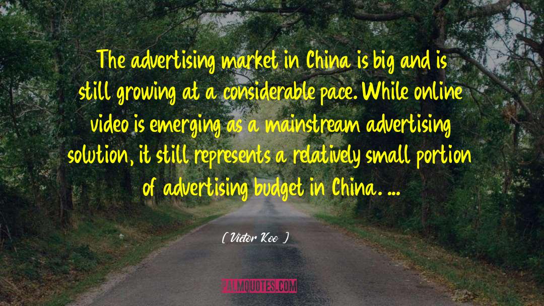 Victor Koo Quotes: The advertising market in China