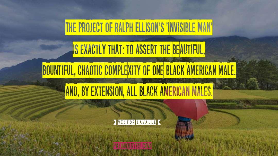 Victor LaValle Quotes: The project of Ralph Ellison's