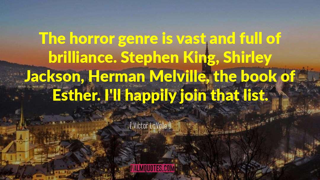Victor LaValle Quotes: The horror genre is vast