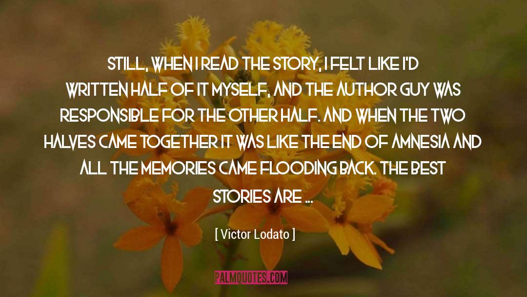 Victor Lodato Quotes: Still, when I read the