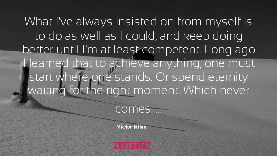 Victor Milan Quotes: What I've always insisted on