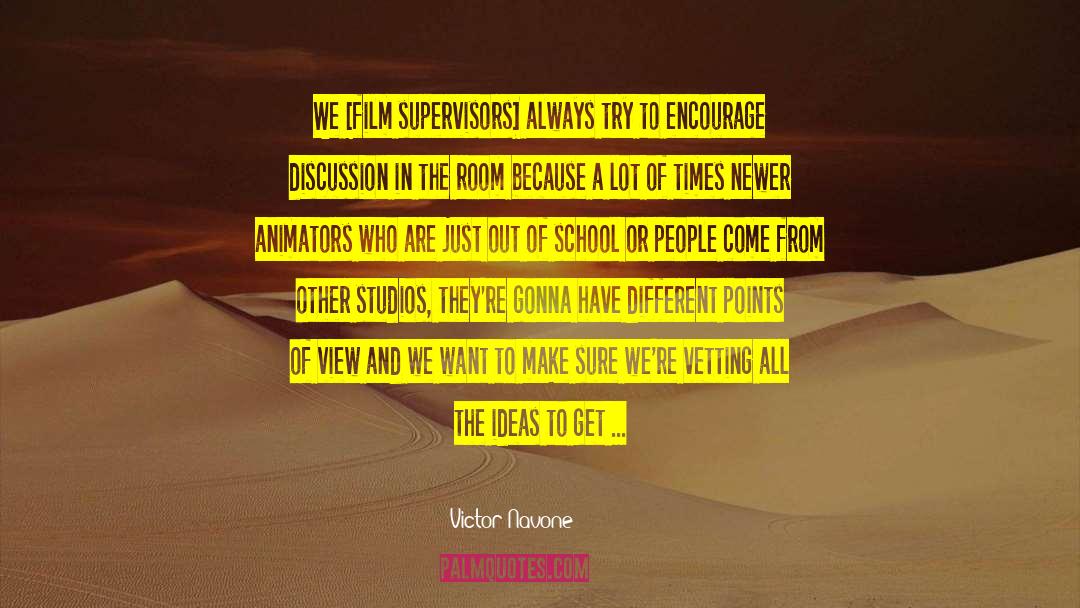Victor Navone Quotes: We [film supervisors] always try