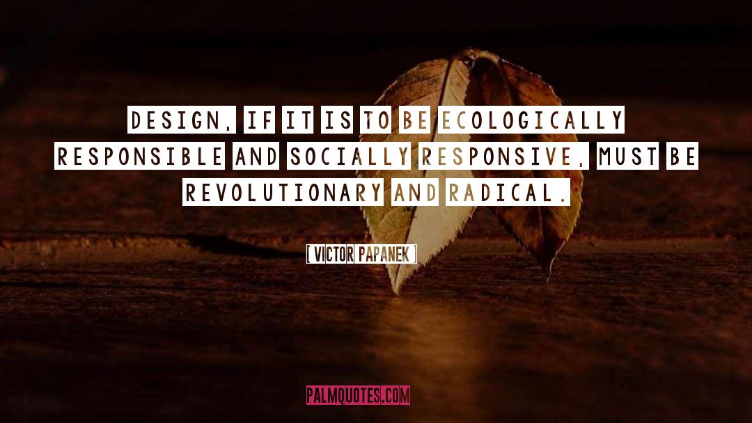 Victor Papanek Quotes: Design, if it is to