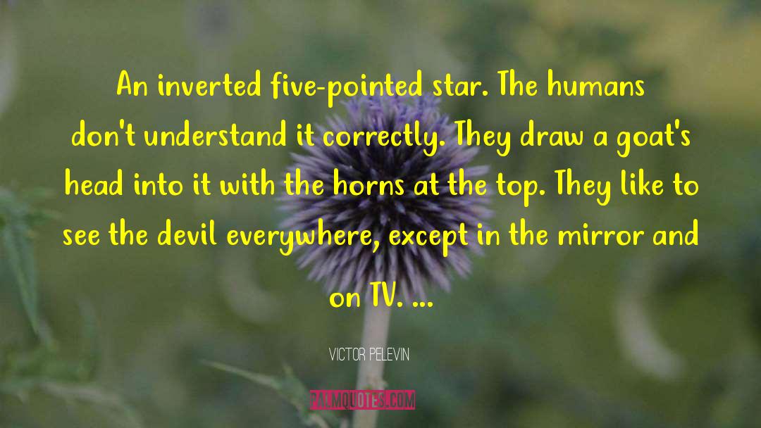 Victor Pelevin Quotes: An inverted five-pointed star. The