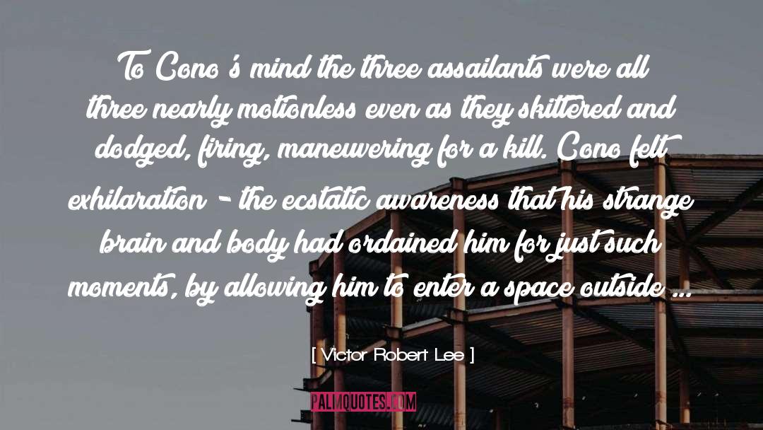 Victor Robert Lee Quotes: To Cono's mind the three