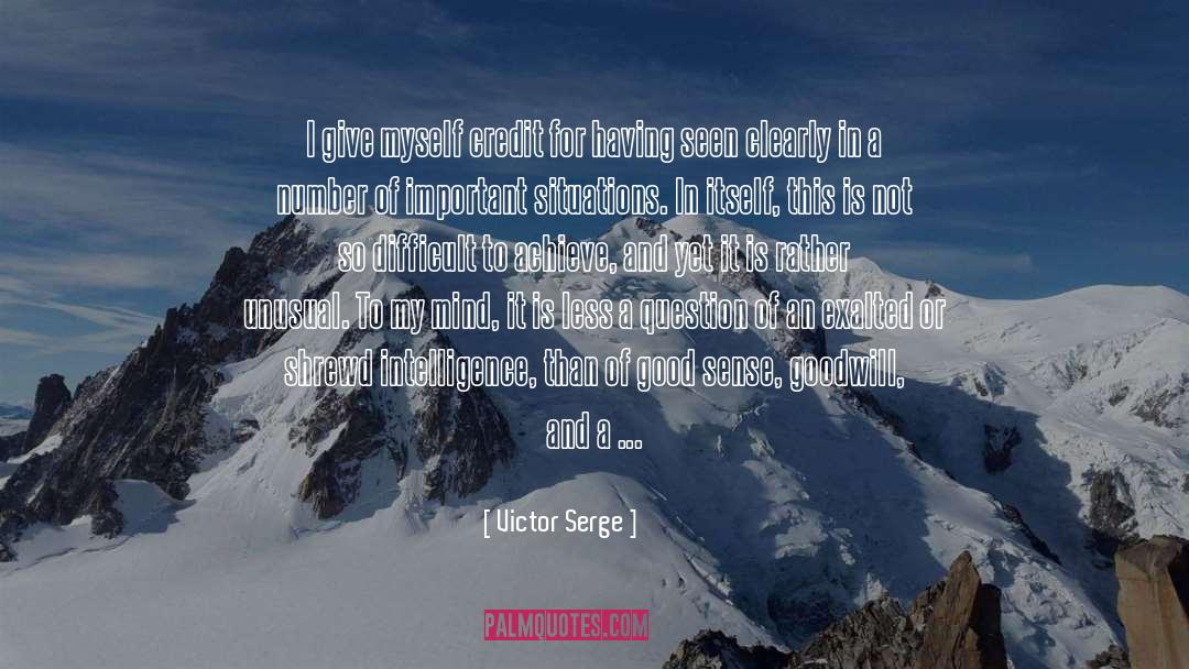 Victor Serge Quotes: I give myself credit for