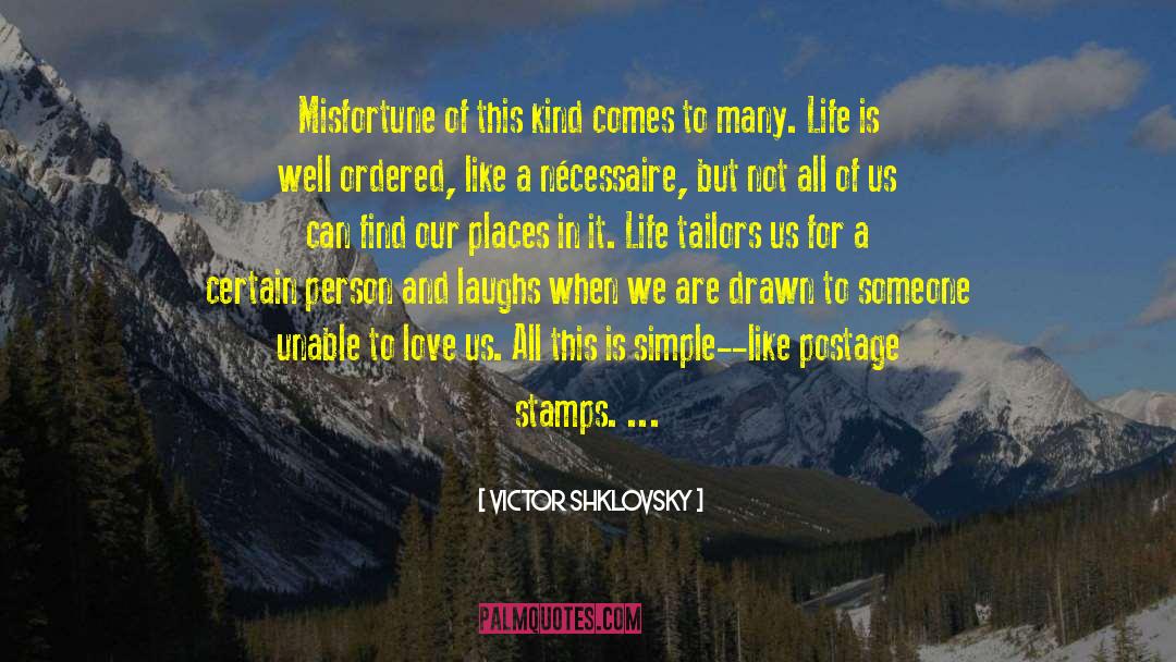 Victor Shklovsky Quotes: Misfortune of this kind comes