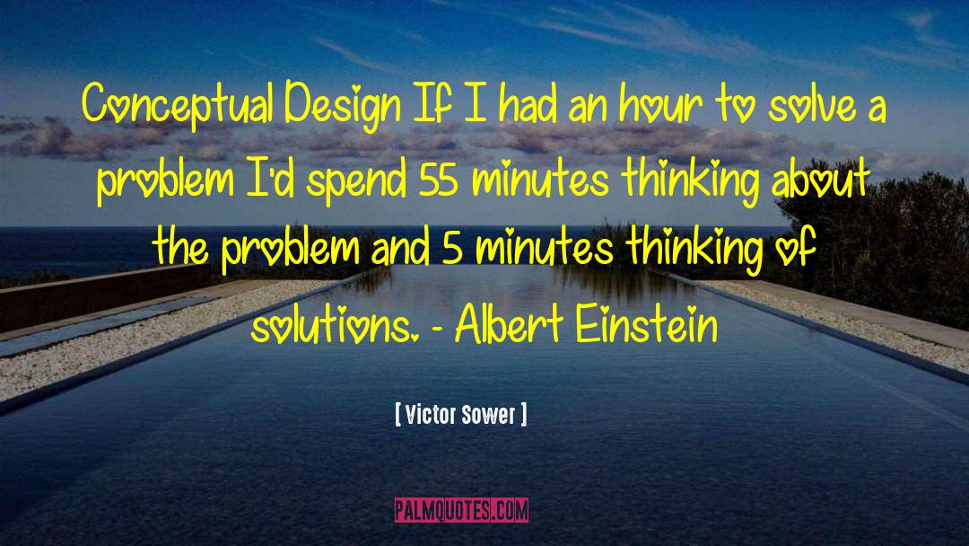Victor Sower Quotes: Conceptual Design If I had