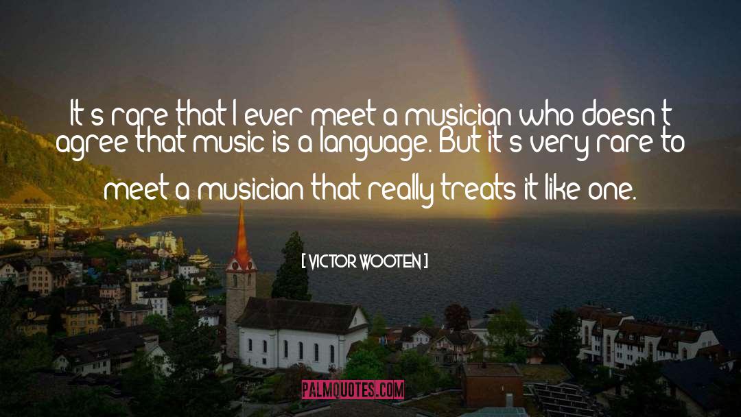 Victor Wooten Quotes: It's rare that I ever