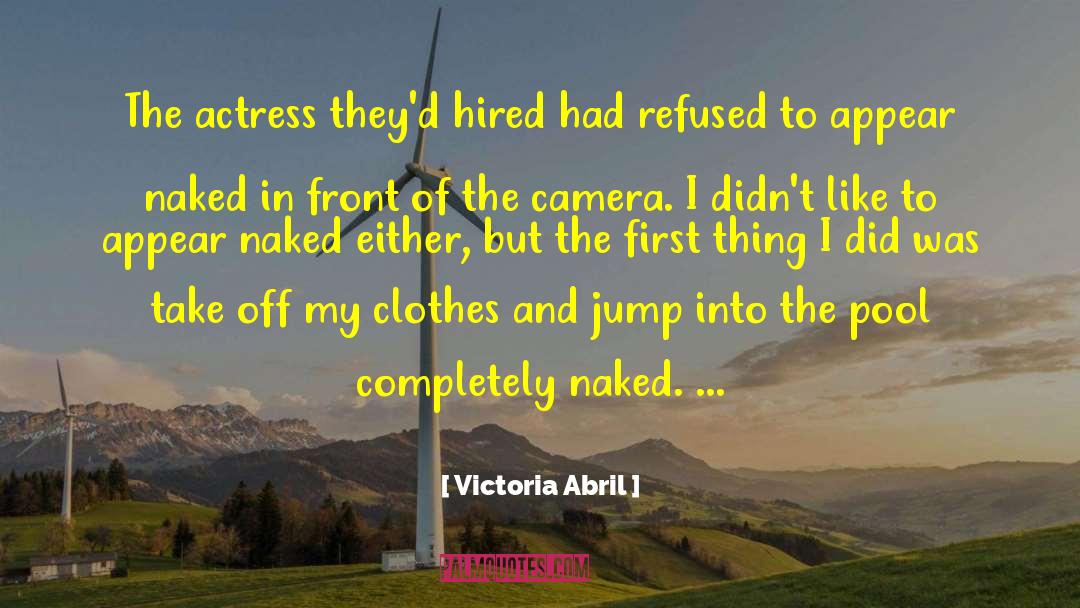 Victoria Abril Quotes: The actress they'd hired had