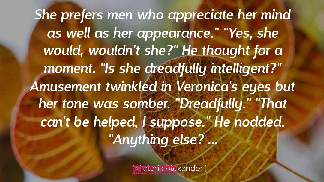 Victoria Alexander Quotes: She prefers men who appreciate