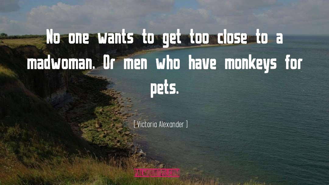 Victoria Alexander Quotes: No one wants to get