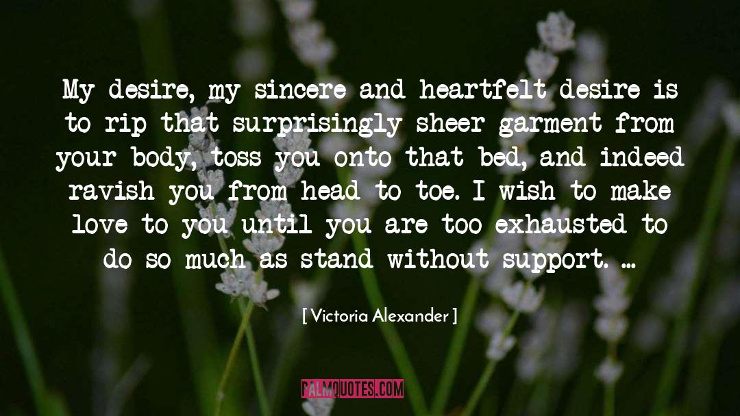 Victoria Alexander Quotes: My desire, my sincere and
