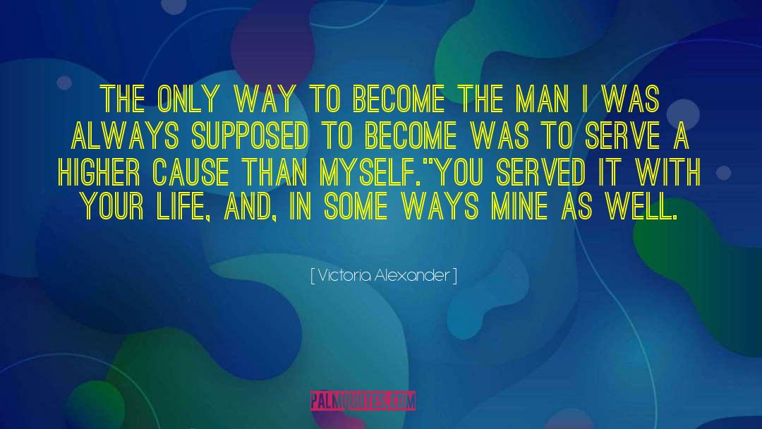 Victoria Alexander Quotes: The only way to become