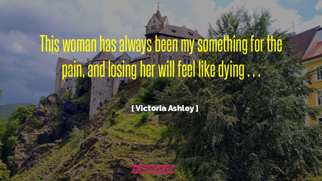 Victoria Ashley Quotes: This woman has always been