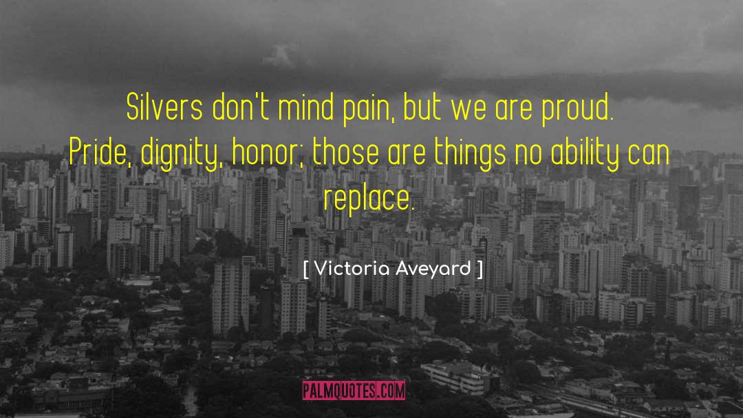 Victoria Aveyard Quotes: Silvers don't mind pain, but