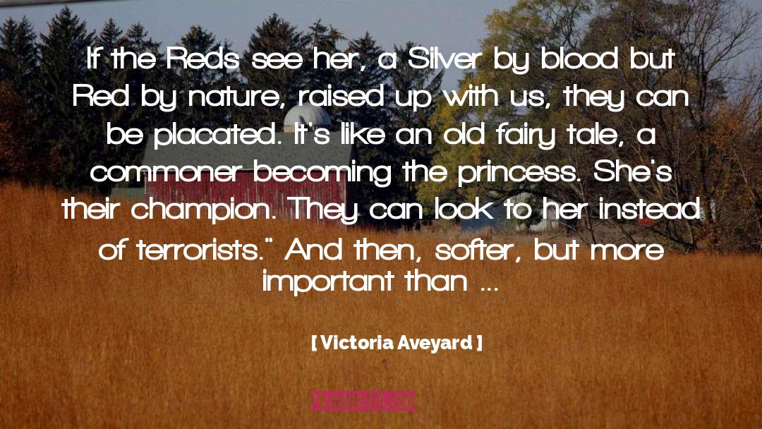 Victoria Aveyard Quotes: If the Reds see her,