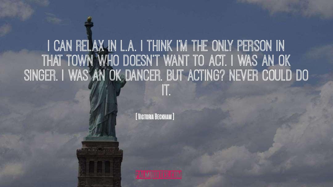 Victoria Beckham Quotes: I can relax in L.A.